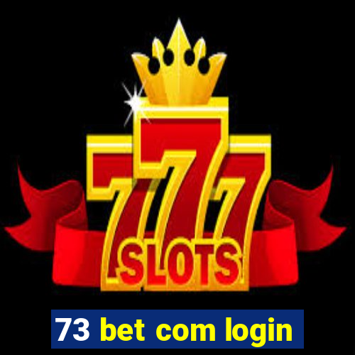 73 bet com login